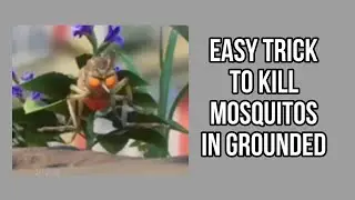 ||Easy Trick to Kill Mosquitos in Grounded|| #tipsandtricks