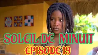 Soleil De Minuit ÉPISODE 19 | NOUVO FEYTON HAITIEN