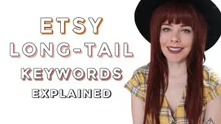 How To Get More Etsy Sales Using Long-Tail Keywords | Etsy Advice For Beginners | Cayce Anne