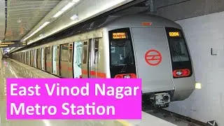 East Vinod Nagar metro station- Platform, Parking, ATM, Facilities, Exit gates, First and Last Metro