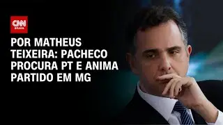 Pacheco procura PT e anima partido em MG | BASTIDORES CNN