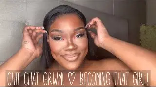 CHIT CHAT GRWM! 🤍 | Becoming That Girl, Building Confidence Within! Erica Danley