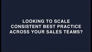 Flume Sales Enablement - Scale consistent best practice across your sales teams