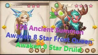AFK Master | 120 Ancient Summon | Awaken 8 Star Frost Queen | Awaken 9 Star Druid | Trinh Nguyen