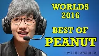 Best of Peanut | Worlds 2016 - League of Legends