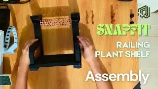 SnapFit Railing Plant Shelf - Assembly Guide