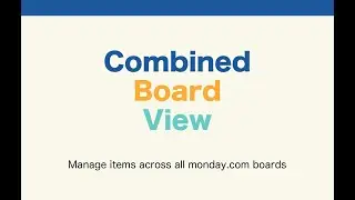 Combined Board View for Monday.com