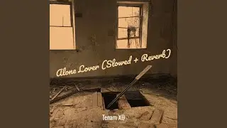 Alone Lover (Slowed + Reverb)