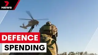 Pressure to boost defence spending | 7NEWS