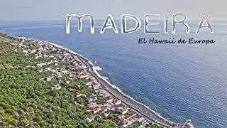 MADEIRA - El Hawaii de Europa