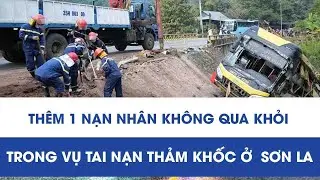 ĐAU LÒNG: Thêm 1 nạn nhân tử vong, nâng tổng số lên 4 người chết trong vụ lật xe khách ở Sơn La