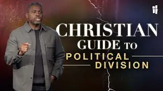 Navigating Political Division & Cultural Chaos: A Biblical Guide for Christians