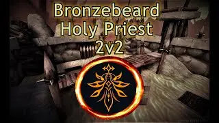 Ascension Bronzebeard // Holy Priest PvP // 2v2 Arena Session