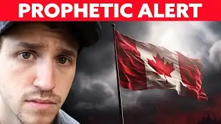 God Showed Me What's Coming to Canada. A Warning and a Promise.