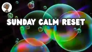 Sunday Calm Reset with Dr. Noodleton | Peaceful Relaxing Instrumental Music