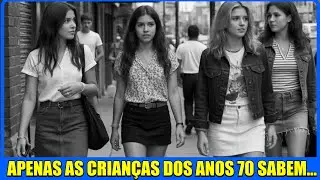 25 COISAS DOS ANOS 70 QUE AS CRIANÇAS DE HOJE JAMAIS ENTENDERÃO NO BRASIL