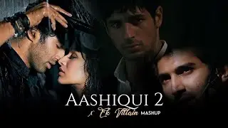 Aashiqui 2 X Ek Villain Mega Mashup | Emraan Hashmi | Teri Galliyan | Arijit Singh x Ankit Tiwari