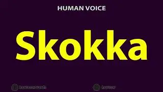 How To Pronounce Skokka