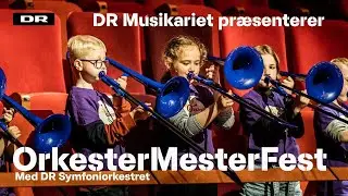 OrkesterMesterFest // DR Musikariet