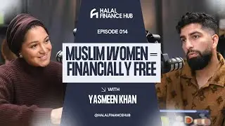 Как мусульманки обретают финансовую независимость! Ясмин Хан &mdash; HFH, эпизод 14