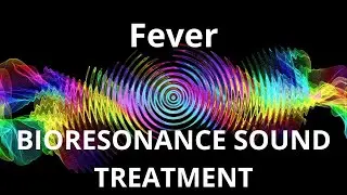 Fever _ Sound therapy session