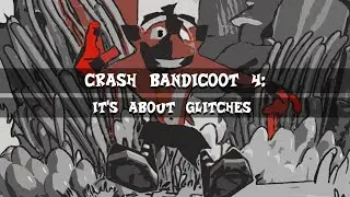 Crash Bandicoot 4: It's About Glitches