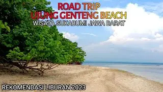 ROAD TRIP UJUNG GENTENG BEACH SUKABUMI JAWA BARAT | REKOMENDASI LIBUR LEBARAN 2023