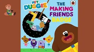 The Making Friends Badge, Duggee, Hey Duggee - Read Aloud Books for Children #duggee  #storytime