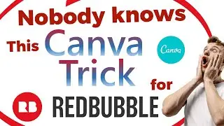 Canva for Redbubble: A trick to Create Scalable Designs with Variables with One Click