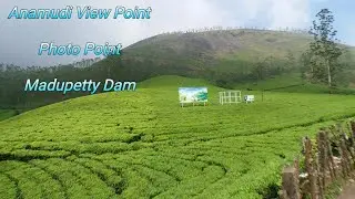 Visiting Madupetty dam, Anamudi view point and Photo Point in Munnar, Kerala