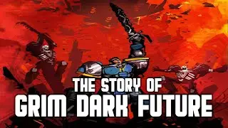 The Story of GrimDark Future | Wargaming| Lore
