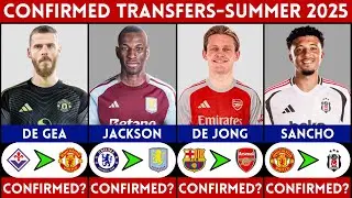 🚨 LATEST CONFIRMED TRANSFER NEWS AND RUMOURS - SUMMER 2025 | DE GEA, DE JONG, SANCHO, JACKSON.....