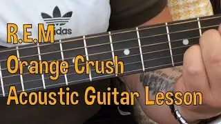 R.E.M-Orange Crush-Acoustic Guitar Lesson.