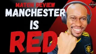Manchester IS RED🔴🔴! SCINTILLATING FOOTBALL!Man United 2:0 Man City!Match Reaction!
