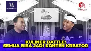 Kuliner Battle: Semua Bisa Jadi Konten Kreator