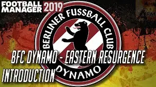 NEW SERIES! BFC Dynamo: Eastern Resurgence | Introduction & History | Football Manager 2019