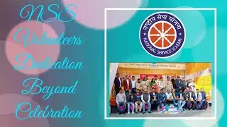 NSS Volunteers : Dedication Beyond Celebration