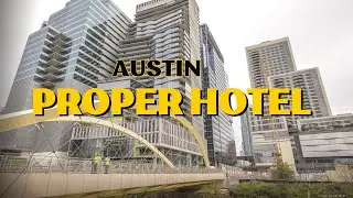 Austin Proper: One of the finest luxury hotels in Texas, the best place to stay in Austin downtown