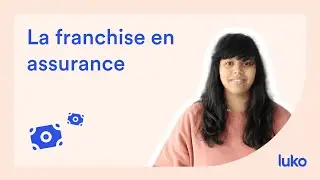La franchise en assurance (expliqu&eacute;e simplement)