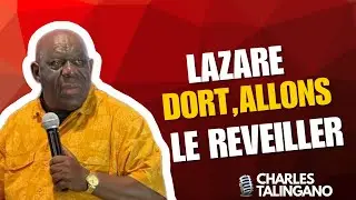 LAZARE DORT, ALLONS LE RÉVEILLER/ CHARLES TALINGANO #predicationchretienne #charlestalingano 