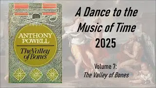 A Dance to the Music of Time 2025: Book 7, The Valley of Bones