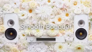 Smooth Bouquet | Элегантные грувы, чтобы осветить ваш день
