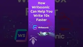 How Writesonic Can Help You Write 10X Better And Faster