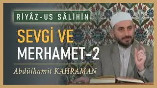 SEVGİ VE MERHAMET-2 Abd&uuml;lhamit Kahraman