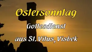 05.04.2025 - Ostersonntag - Festgottesdienst  - 10:30 Uhr - St. Vitus Visbek
