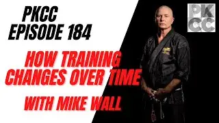 PKCC Episode 184 - How training changes over time with Mike Wall