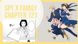 Spy x Family Chapter 121