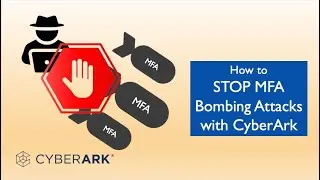 DEMO: Stop MFA Bombing Attacks with CyberArk #cybersecurity