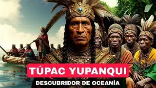 Túpac Yupanqui, descubridor de Oceanía 🔴