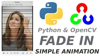 How to make a SIMPLE ANIMATION of FADE IN video effect using Python & OpenCV